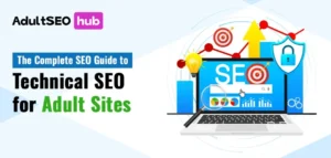The-Complete-SEO-Guide-to-Technical-SEO-for-Adult-Sites