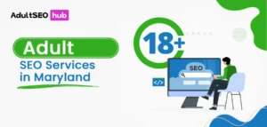 Adult SEO Services Maryland