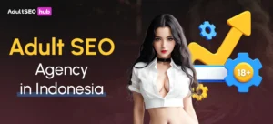 Adult-SEO-Agency-in-Indonesia