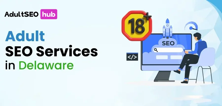 Adult SEO Services in Delaware
