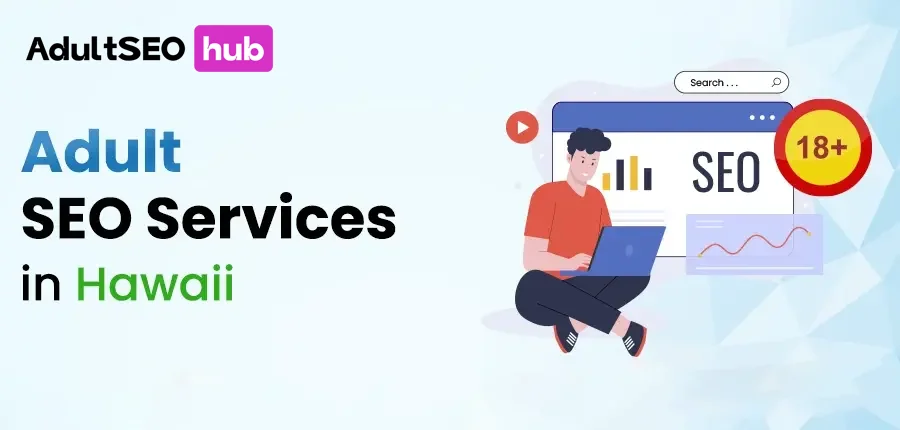 Adult SEO Services in Hawaii