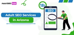 Adult SEO Services in Arizona