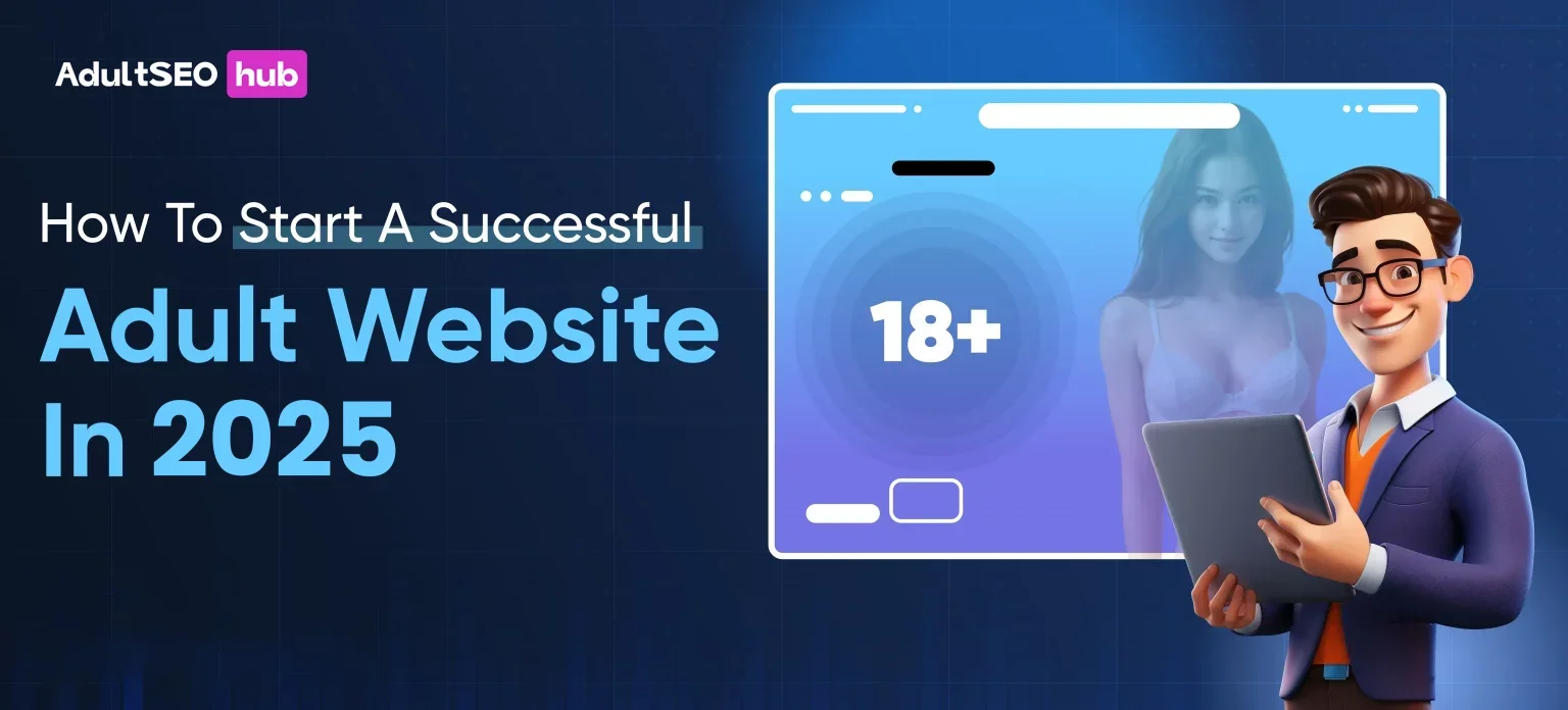 How To Start A Successful Adult Website In 2025