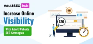 Increase-Online-Visibility-with-Adult-Website-SEO-Strategies