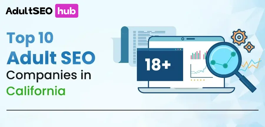 Top 10 Adult SEO Companies in California