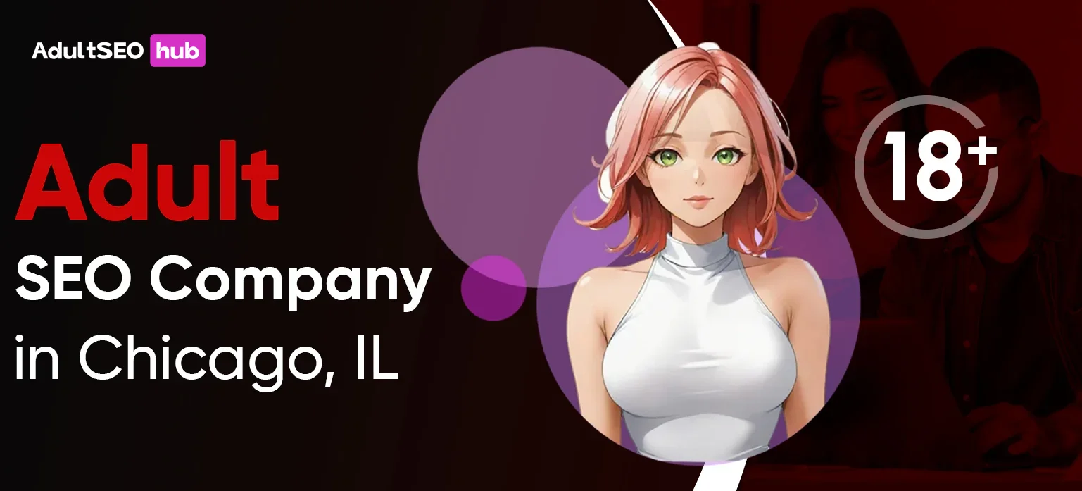 Adult SEO Company in Chicago, IL