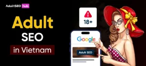Adult SEO in Vietnam