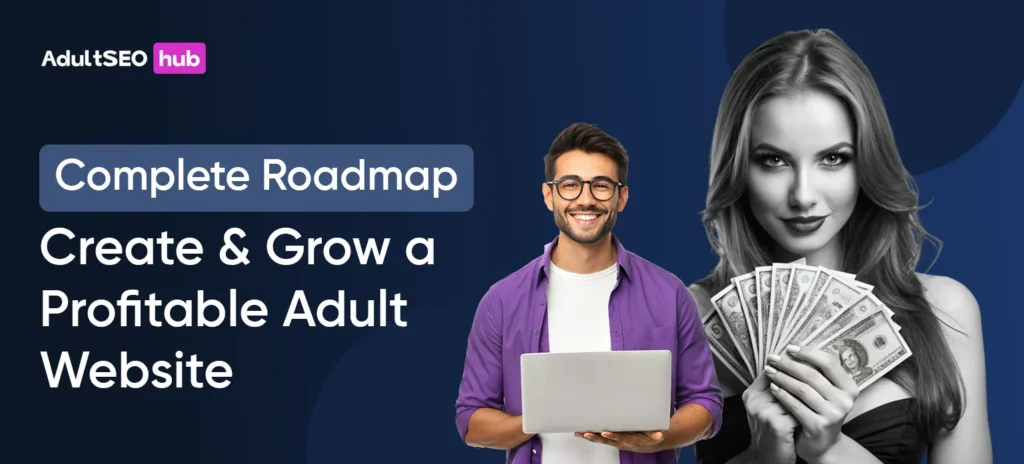 Create and Grow a Profitable Adult Website