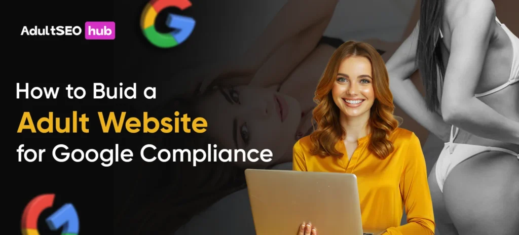 Build an Adult Website for Google Compliance