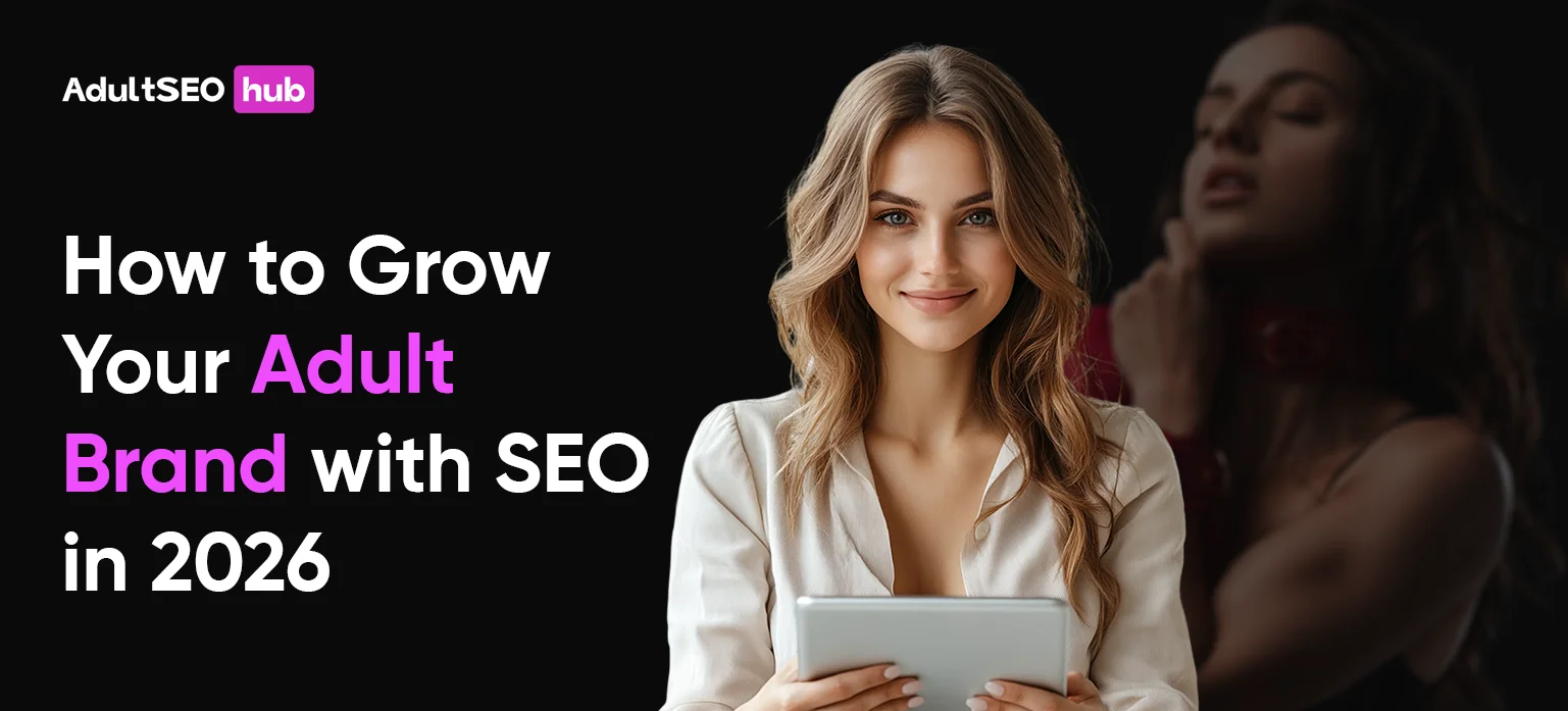 How to Grow Your Adult Brand with SEO in 2026