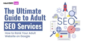 The-Ultimate-Guide-to-Adult-SEO-Services