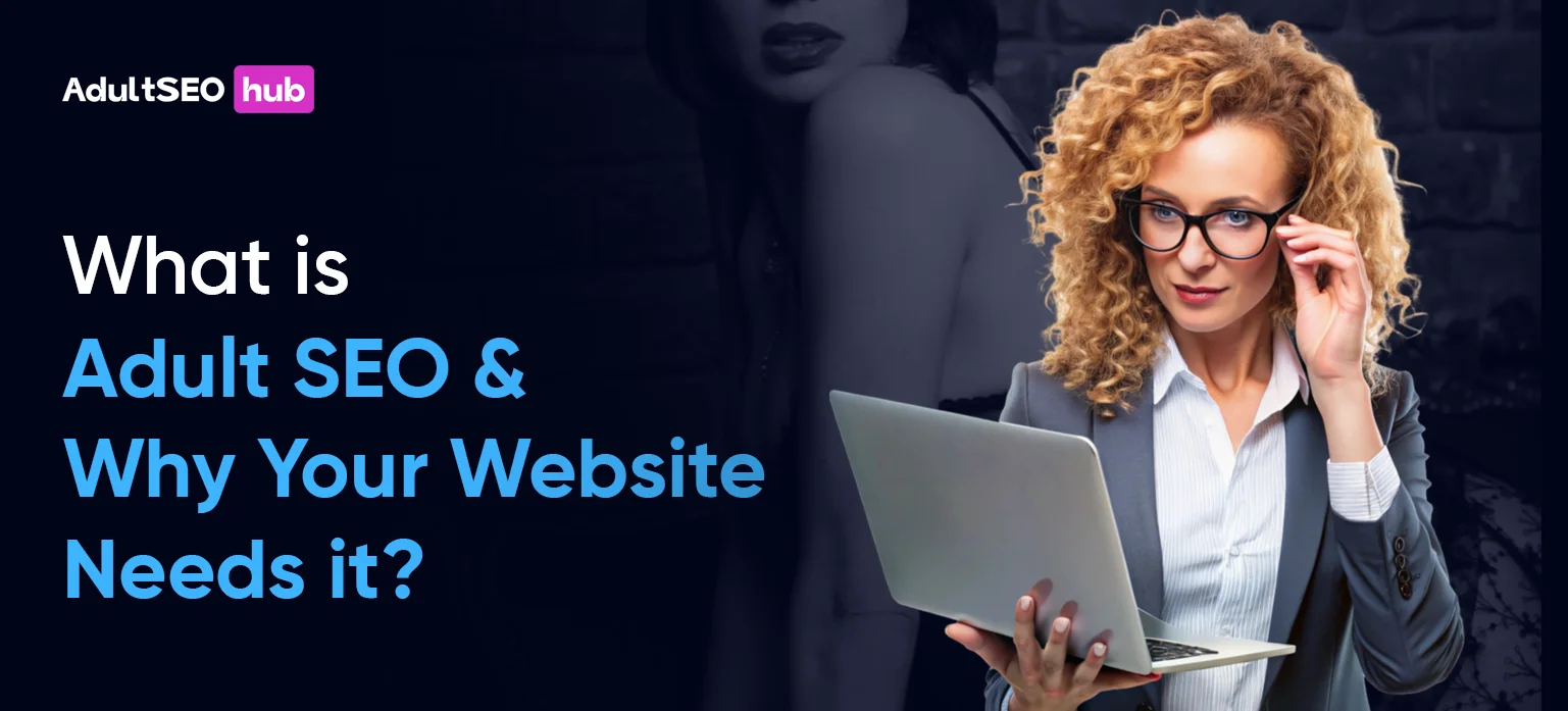 What is Adult SEO and Why Your Website Needs It?