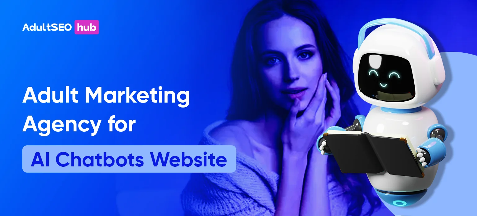 Adult Marketing Agency for AI Chatbots Website