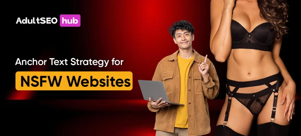 Anchor Text Strategy for NSFW Websites