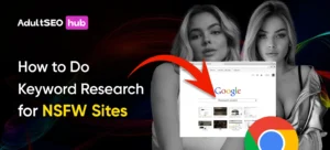 Keyword Research for NSFW Sites