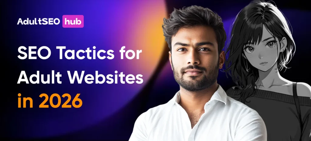 SEO Tactics for Adult Websites in 2026