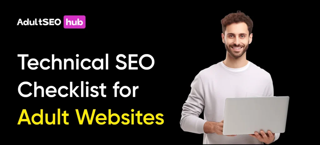 Technical SEO Checklist for Adult Websites
