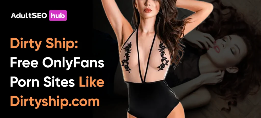 DirtyShip: Free OnlyFans Porn Sites Like Dirtyship.com