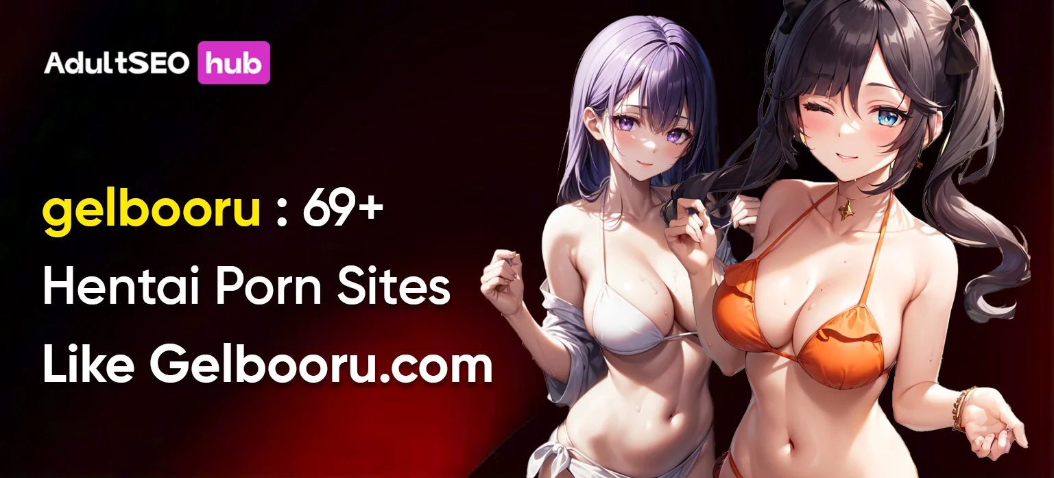 Gelbooru: 69+ Hentai Porn Sites Like Gelbooru.com