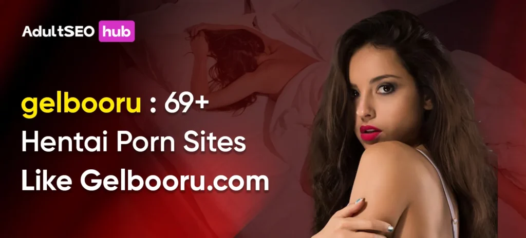 Gelbooru: 69+ Hentai Porn Sites Like Gelbooru.com