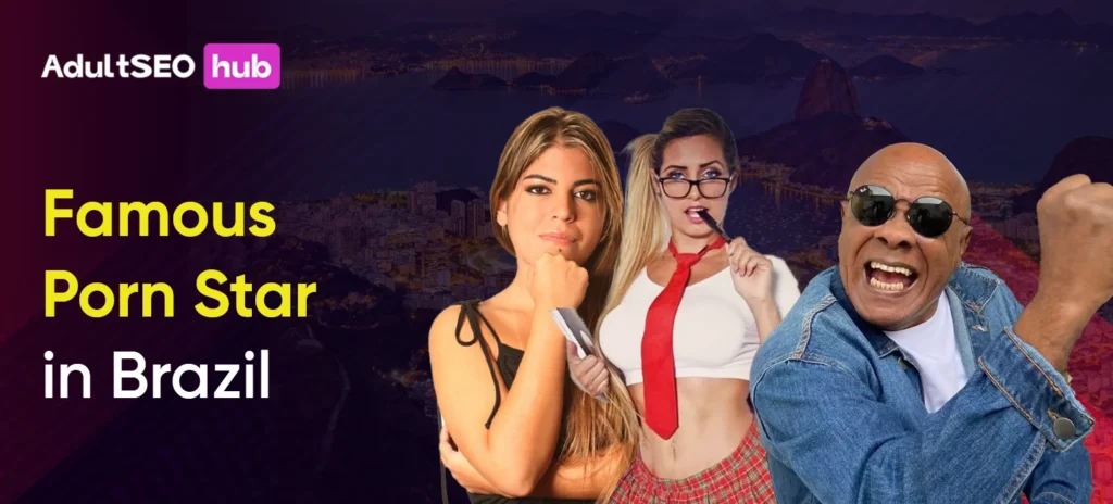 Famous Porn Stars in Brazil