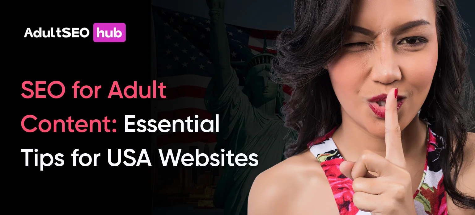 SEO for Adult Content: Essential Tips for USA Websites