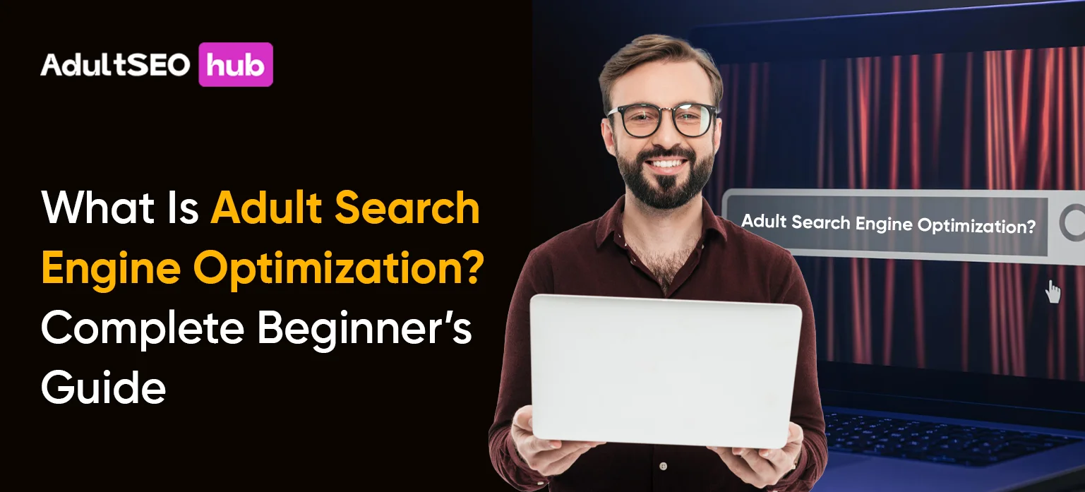 What Is Adult Search Engine Optimization? Complete Beginner’s Guide