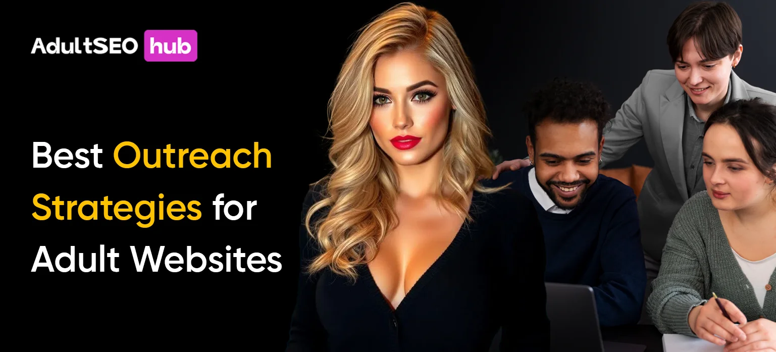 Best Outreach Strategies for Adult Websites