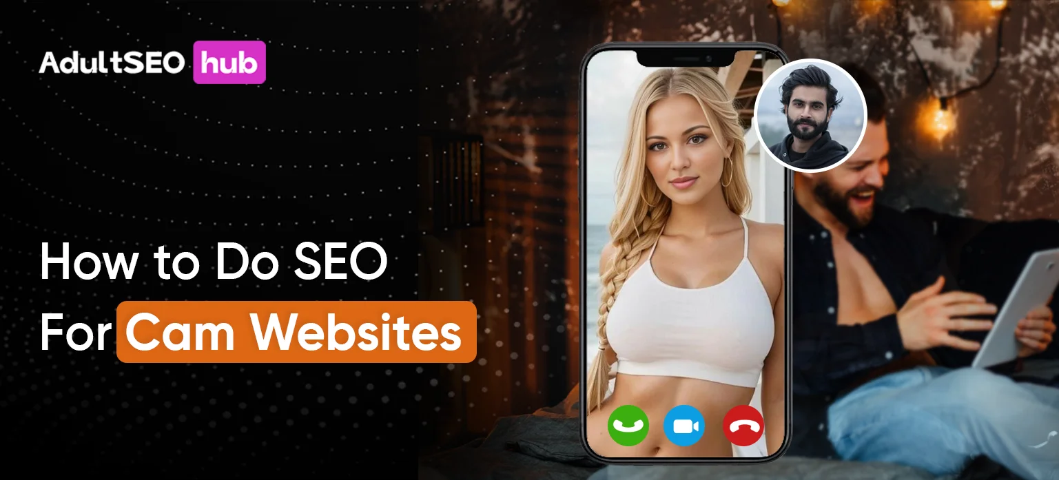 How to Do SEO for Cam Websites