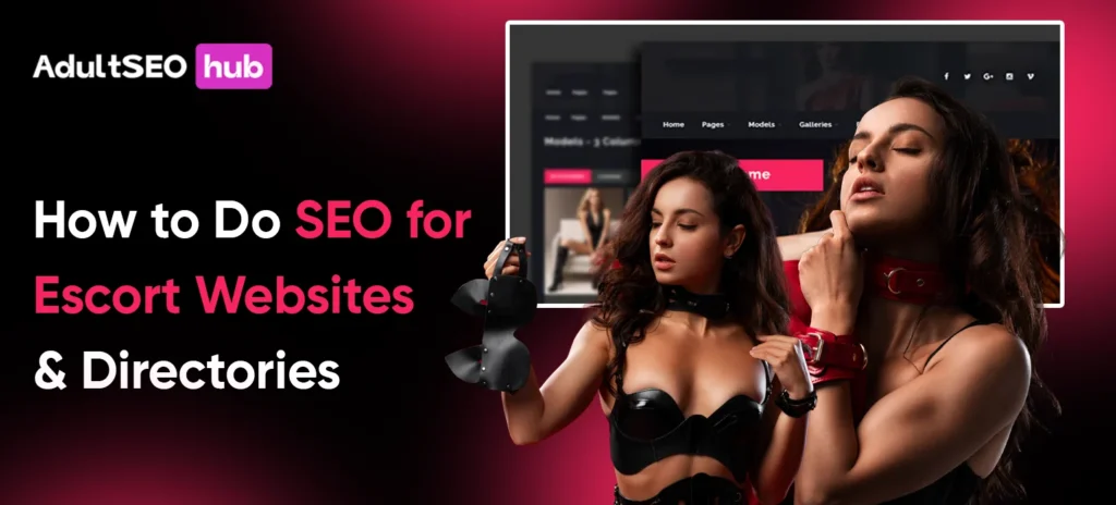 How to Do SEO for Escort Websites & Directories