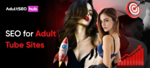 SEO for Adult Tube Sites