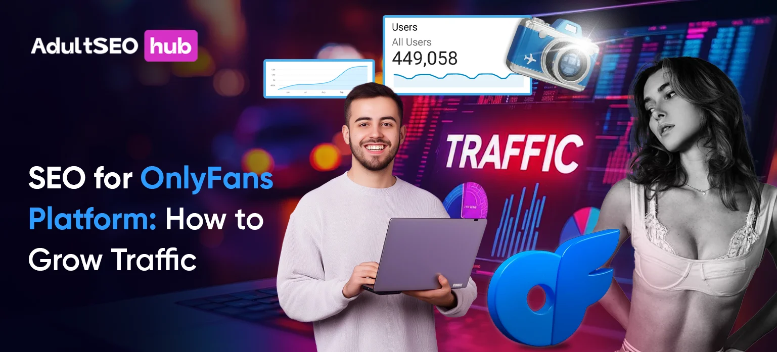 SEO for OnlyFans Platforms: How to Grow Traffic