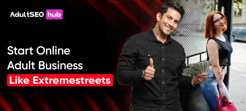Start Online Adult Business Like Extremestreets