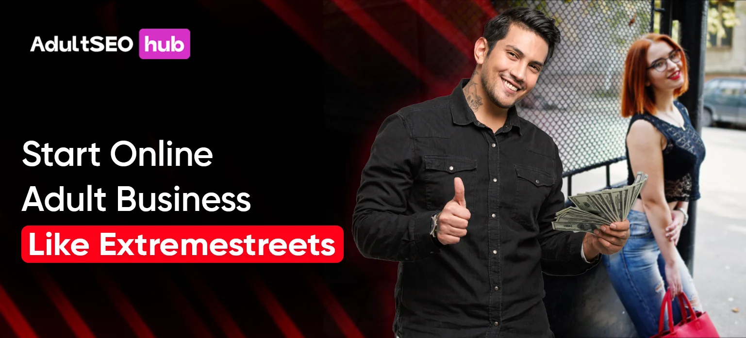 Start Online Adult Business Like Extremestreets