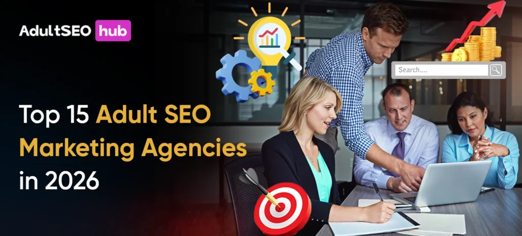 Top 15 Adult SEO Marketing Agencies in 2026