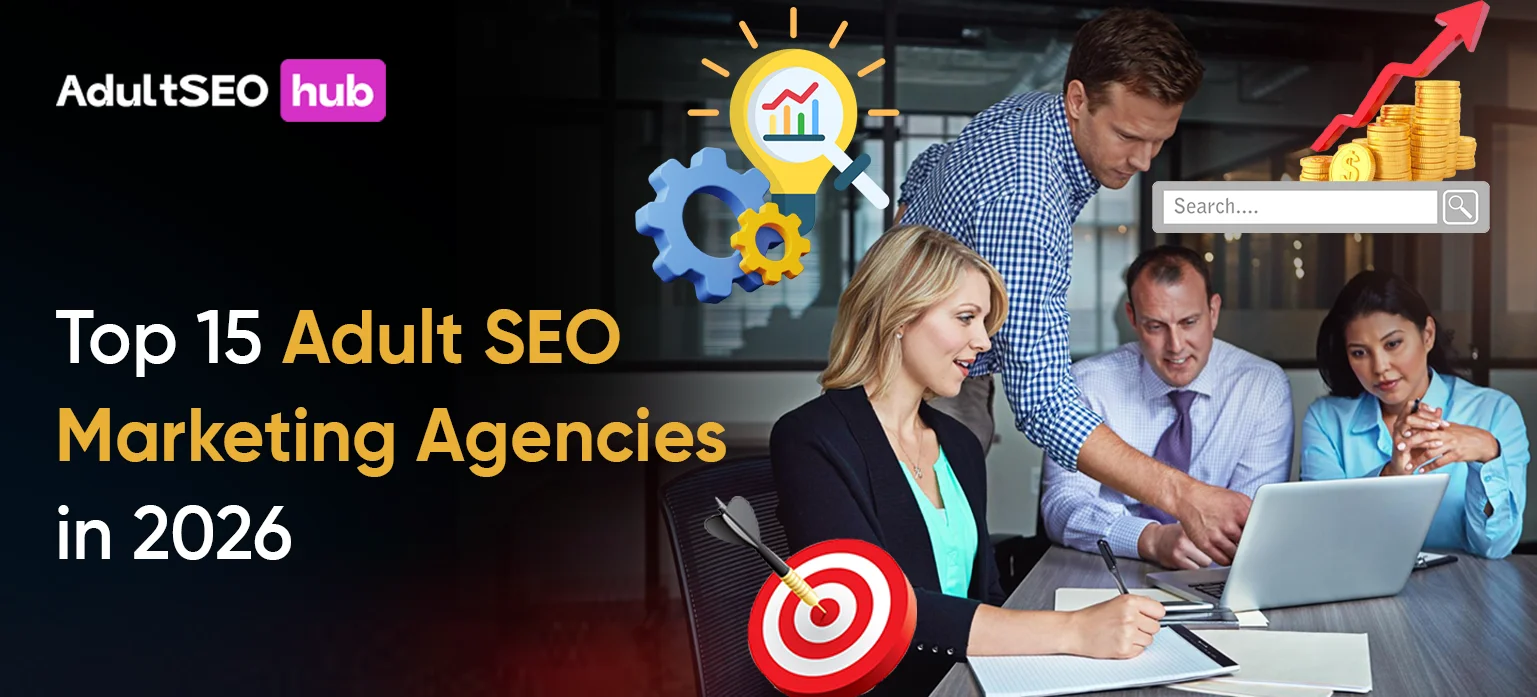 Top 15 Adult SEO Marketing Agencies in 2026