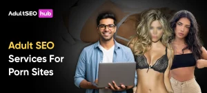 Adult SEO Strategies For Porn Sites