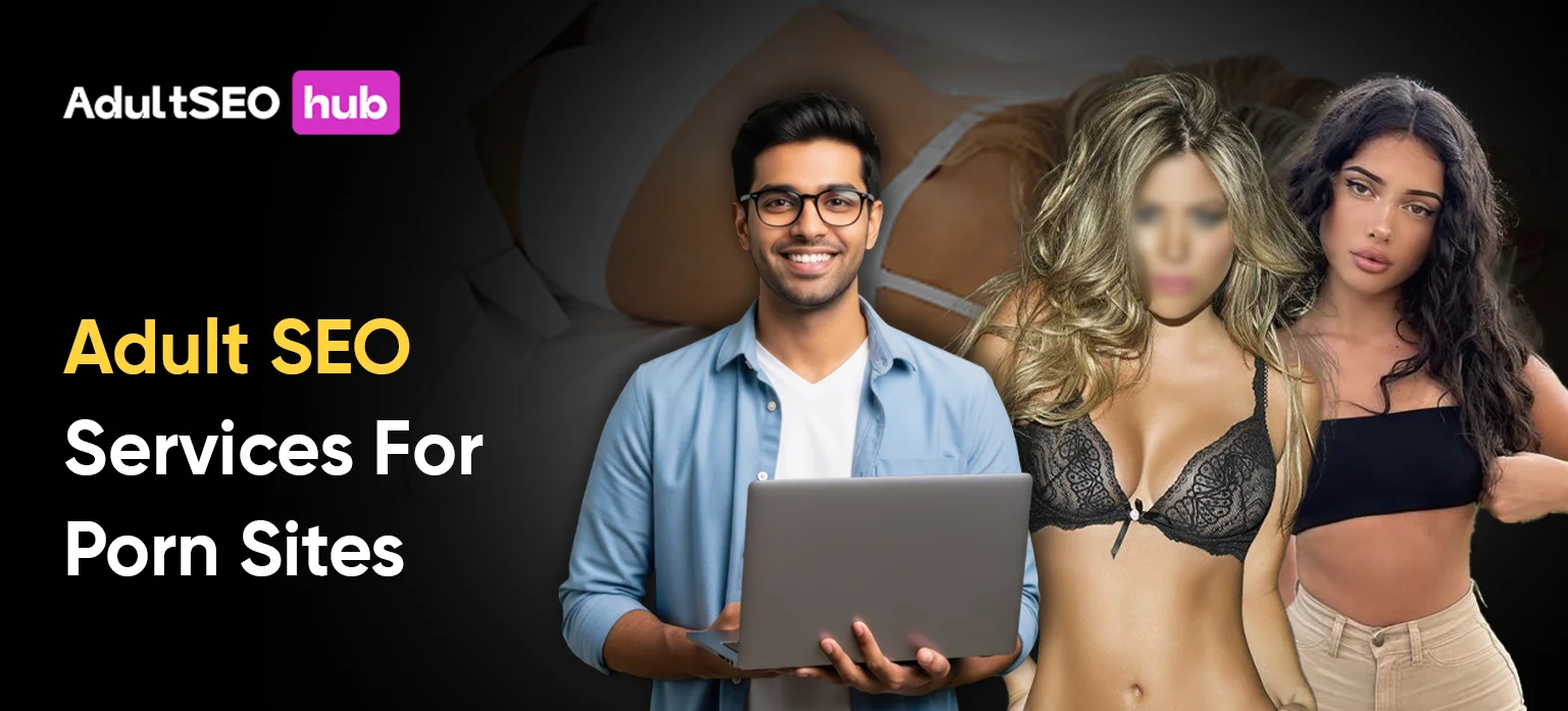 Adult SEO Services For Porn Sites