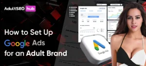 Set Up Google Ads for an Adult Brand