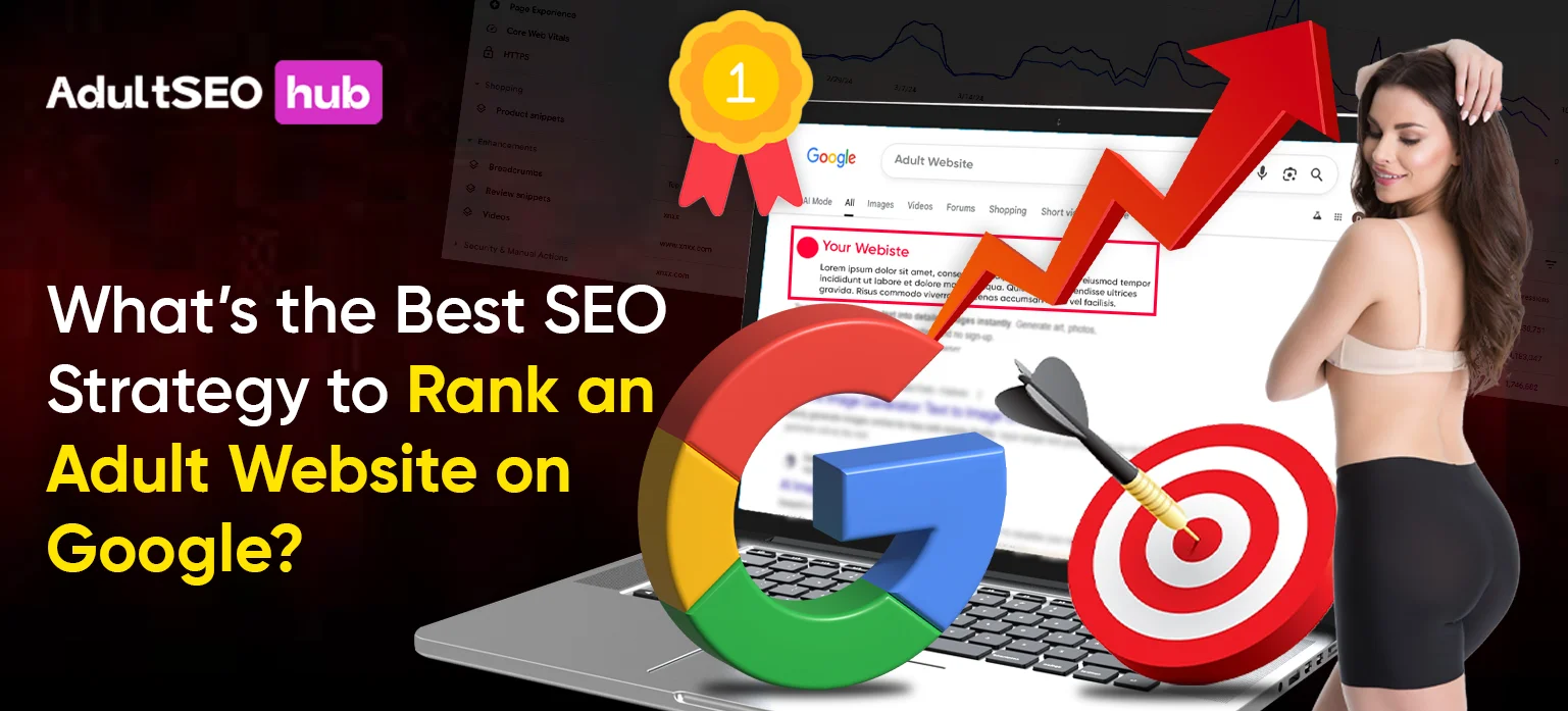 What’s the Best SEO Strategy to Rank an Adult Website on Google?