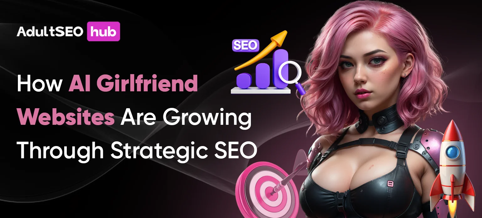 How AI Girlfriend Websites Are Growing Through Strategic SEO