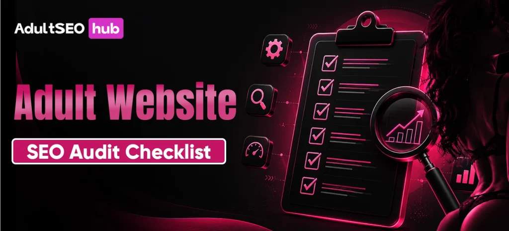 Adult Website SEO Audit Checklist