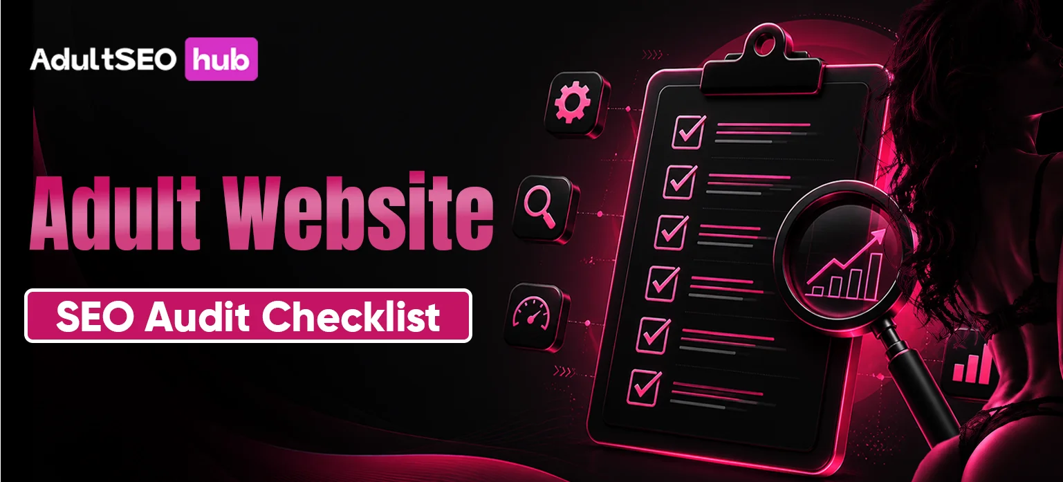 Adult Website SEO Audit Checklist