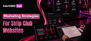 Marketing Strategies For Strip Club Websites