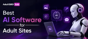 Best AI Software for Adult Sites