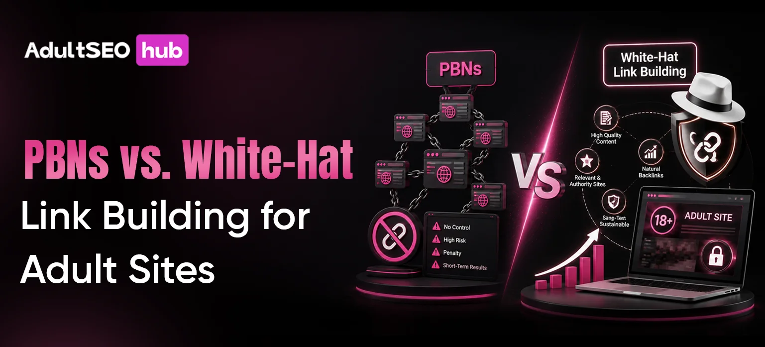 PBNs vs. White-Hat Link Building for Adult Sites