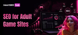 SEO for Adult Game Sites