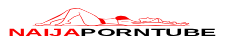 Naija Porn Tube