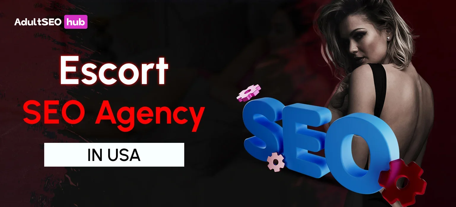 Escort SEO Agency in USA