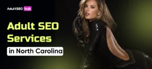 Adult SEO Services in North Carolina